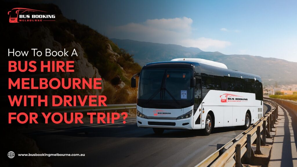 Bus hire Melbourne with driver